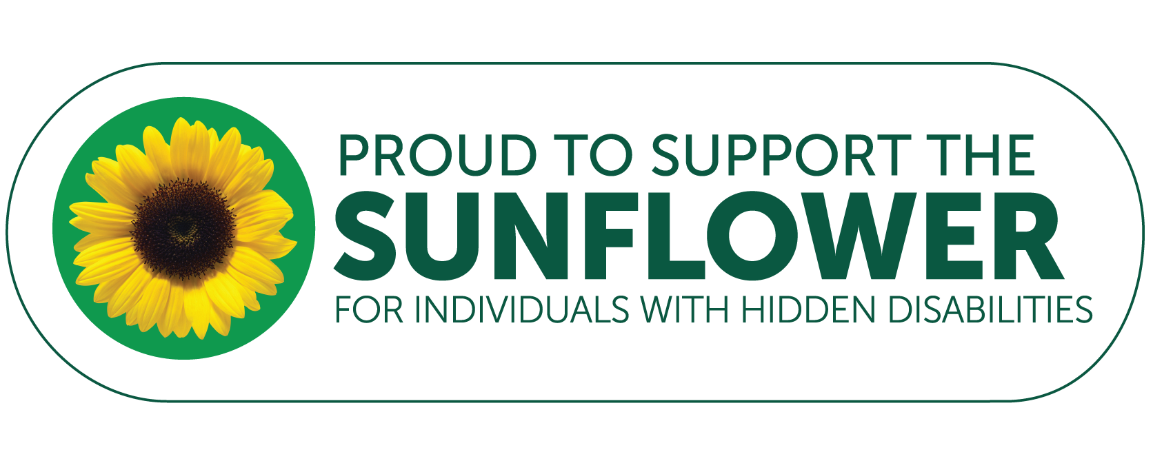 text reads: Proud to support the Sunflower for individuals with hidden disabilities. A logo with a yellow sunflower in a circle of green is beside this text.